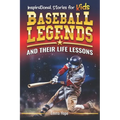 Inspirational Stories for Kids: Baseball Legends and Their Life Lessons: Unlocking Character Through the Journeys of Baseball Icons