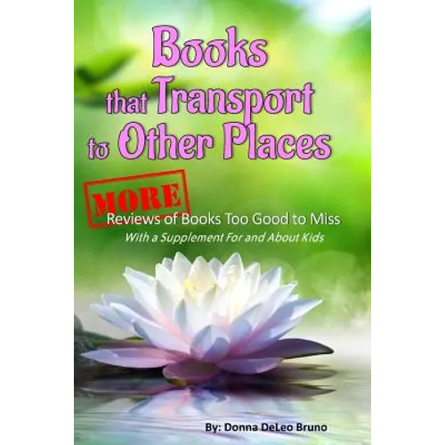 Books That Transport to Other Places: More Reviews of Books Too Good to Miss