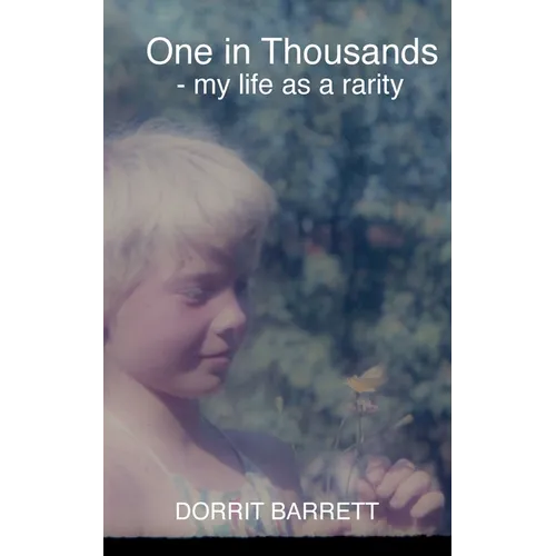 One in Thousands: - my life as a rarity