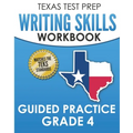 TEXAS TEST PREP Writing Skills Workbook Guided Practice Grade 4: Full Coverage of the TEKS Writing Standards