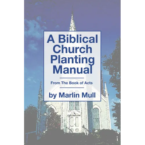 A Biblical Church Planting Manual