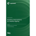 Nutrition Interventions for Healthy Ageing