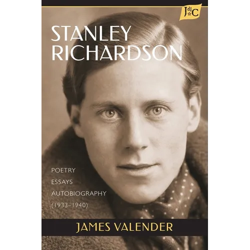 Stanley Richardson: Poetry, Essays, Autobiography (1933-1940)