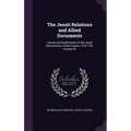 The Jesuit Relations and Allied Documents: Travels and Explorations of the Jesuit Missionaries in New France, 1610-1791 Volume 52