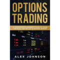 Options Trading: A Comprehensive Beginner's Guide to learn the Basics and Realms of Options Trading