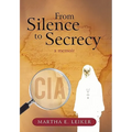 From Silence to Secrecy: A Memoir