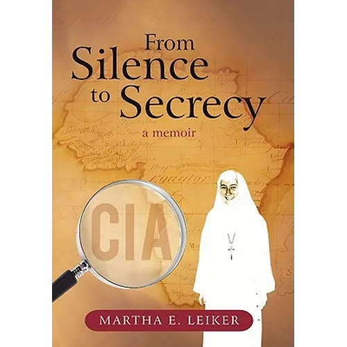 From Silence to Secrecy: A Memoir