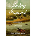 Muddy Ground: Native Peoples, Chicago's Portage, and the Transformation of a Continent