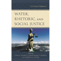 Water, Rhetoric, and Social Justice: A Critical Confluence