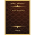 A Manual of Hypnotism