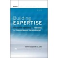Building Expertise: Cognitive Methods for Training and Performance Improvement
