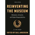 Reinventing the Museum: Relevance, Inclusion, and Global Responsibilities