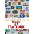 Memoires of a Travelholic
