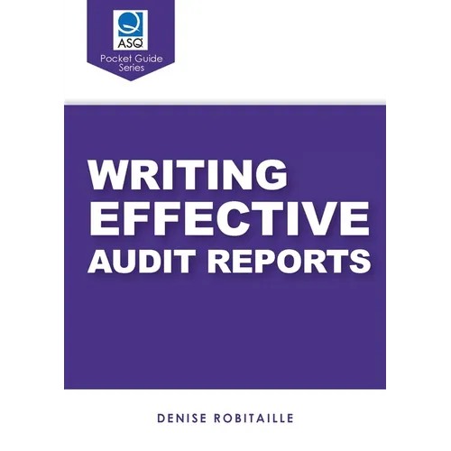 Writing Effective Audit Reports (ASQ Pocket Guide series)