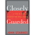Closely Guarded: A Life in Canadian Security and Intelligence