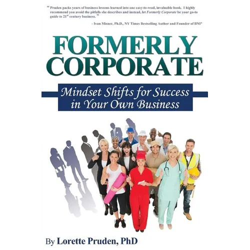 Formerly Corporate: Mindset Shifts for Success in Your Own Business