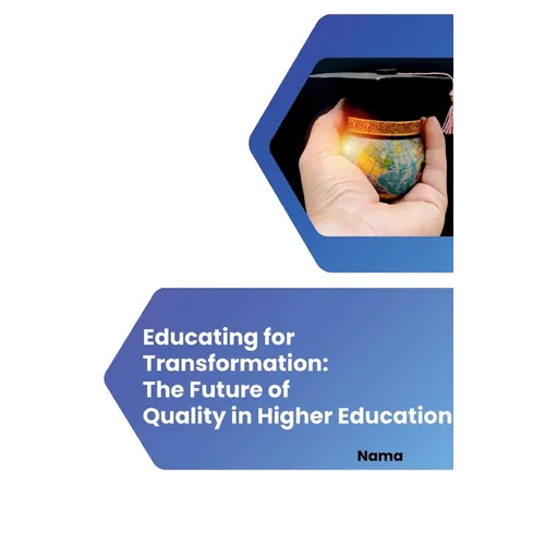 Educating for Transformation: The Future of Quality in Higher Education
