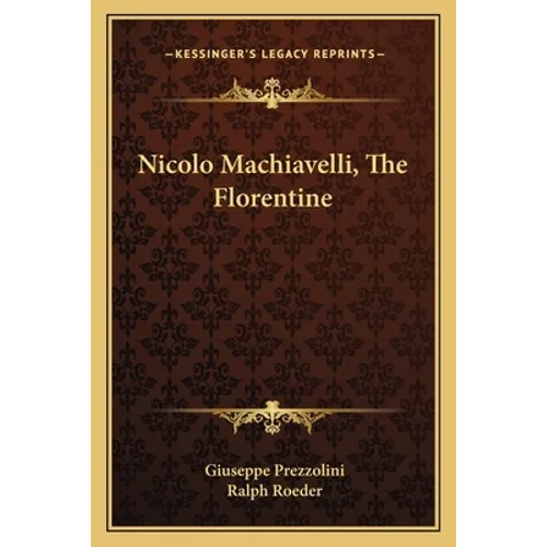 Nicolo Machiavelli, The Florentine
