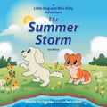 The Summer Storm: A Little Dog and Miss Kitty Adventure, Book Two