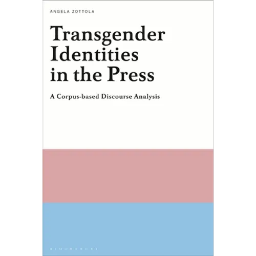 Transgender Identities in the Press: A Corpus-based Discourse Analysis
