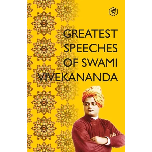 Greatest Speeches ​of Swami Vivekananda: Collection of 35 Speeches