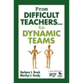 From Difficult Teachers... to Dynamic Teams