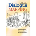 Dialogue Mapping: Building Shared Understanding of Wicked Problems