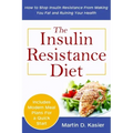 The Insulin Resistance Diet: How to Stop Insulin Resistance From Making You Fat and Ruining Your Health