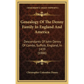 Genealogy Of The Denny Family In England And America: Descendants Of John Denny Of Combs, Suffolk, England, In 1439 (1886)