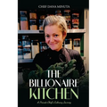 The Billionaire Kitchen: Secrets from the World's Most Exclusive Tables