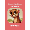 Manny The Mean Mongoose