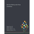 Decision Making Under Deep Uncertainty