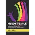 Needy People: Working Successfully with Control Freaks and Approval-holics