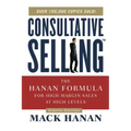 Consultative Selling: The Hanan Formula for High-Margin Sales at High Levels