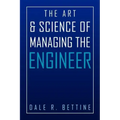 The Art & Science of Managing the Engineer