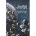 Managing for Meteors: Preparing Local Government Leaders Before the Impact