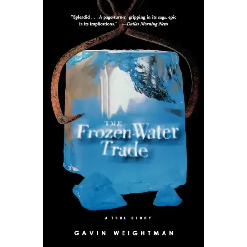 The Frozen Water Trade: A True Story