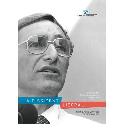 A Dissident Liberal: The Political Writings of Peter Baume