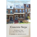 Concrete Steps: Coming of Age in a Once-Big City