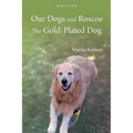 Our Dogs and Roscoe the Gold-Plated Dog