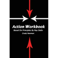Action Workbook Based On Principles By Ray Dalio