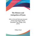 The History and Antiquities of Eyam: With a Full and Particular Account of the Great Plague, Which Desolated That Village, 1666 (1842)