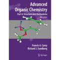 Advanced Organic Chemistry: Part A: Structure and Mechanisms