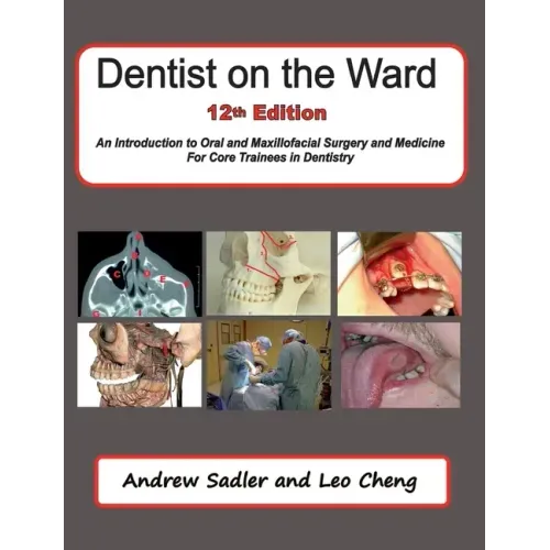 Dentist on the Ward 12th Edition: An Introduction to Oral and Maxillofacial Surgery and Medicine for Core Trainees in Dentistry