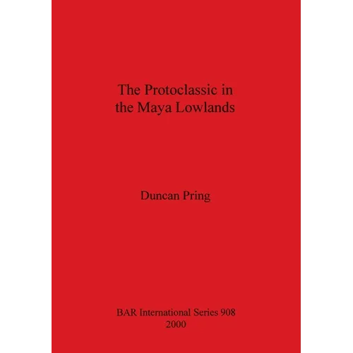 The Protoclassic in the Maya Lowlands