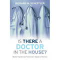 Is There a Doctor in the House?: Market Signals and Tomorrow's Supply of Doctors