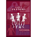 I Love Anatomy: Funny Gift for Medical Students, Teachers,& Science Lovers, 110 Pages, 6x9, Soft Cover, Matte Finish