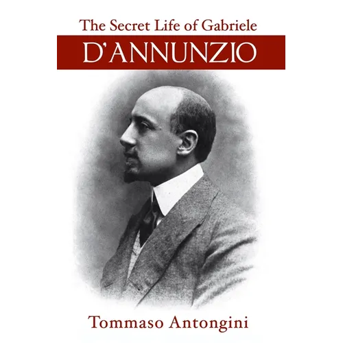 The Secret Life of Gabriele d'Annunzio