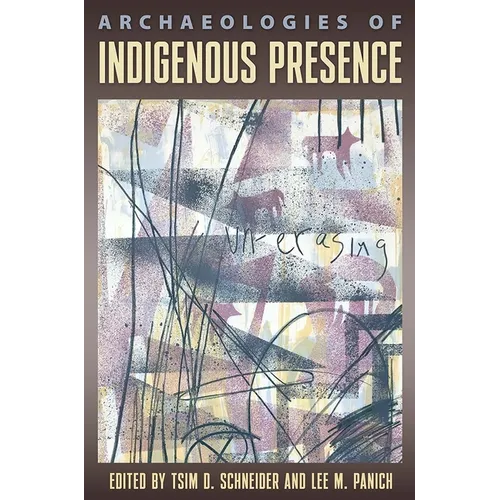 Archaeologies of Indigenous Presence