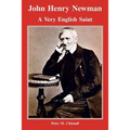 John Henry Newman: A Very English Saint